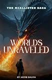 Worlds Unraveled: The McAllister Saga