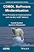 COBOL Software Modernization: From Principles to Implementation with the BLU AGE Method (Computer Engineering)