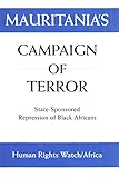 Mauritania's Campaign of Terror: State Sponsored Repression of Black Africans