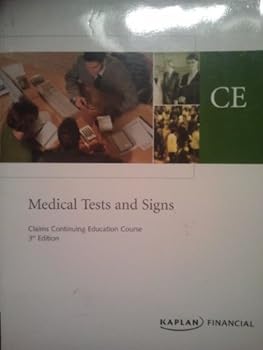 Paperback Medical Tests and Signs (Claims Continuing Education Course) 3rd Edition - Kaplan (Kaplan Financial) Book