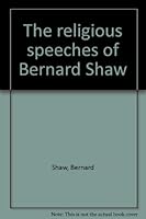 The religious speeches of Bernard Shaw B0007I680G Book Cover