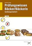  Prüfungswissen Bäcker/Bäckerin: handlungsorientiert: Handlungsorientiert. Warenwirtschaft und Produktionstechnik von Backwaren und kleinen Gerichten. ... Handeln. Wirtschafts- und Sozialkunde