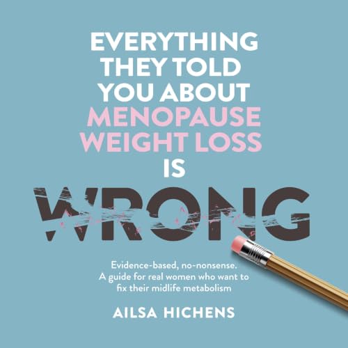 『Everything They Told You About Menopause Weight Loss Is Wrong』のカバーアート