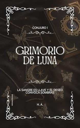 Grimorio de luna: Conjuro 1 - la sangre es llave y el deseo convoca sombras