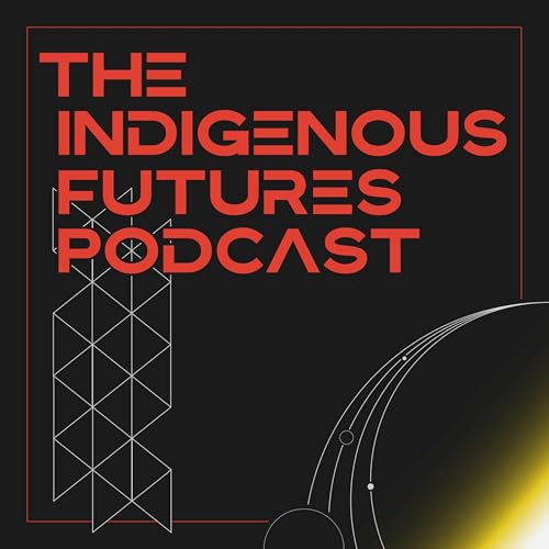The Indigenous Futures Podcast Podcast Por Timot&eacute;o I. Montoya II arte de portada