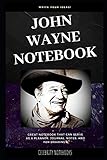 John Wayne Notebook: Great Notebook for School or as a Diary, Lined With More than 100 Pages. Notebook that can serve as a Planner, Journal, Notes and for Drawings. (John Wayne Notebooks)