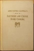 Anne Foster Caldwell's Book of Southern and Creole Home Cooking B000894Q6M Book Cover