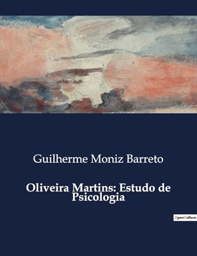 Oliveira Martins: Estudo de Psicologia (Portuguese Edition)
