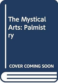 The Mystical Arts: Palmistry