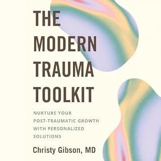 The Modern Trauma Toolkit Audiobook By Christy Gibson MD cover art