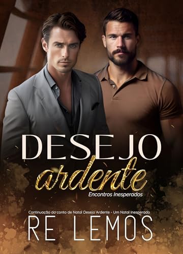Desejo Ardente : Encontros Inesperados (Duologia Desejo Ardente Livro 1)