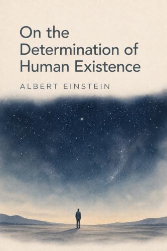 On the Determination of Human Existence