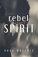 Rebel Spirit: Grasping Human - Invoking Spirit 197814461X Book Cover