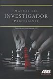 Manual del Investigador Profesional (Spanish Edition)