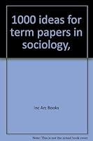 1000 ideas for term papers in sociology, 0668019689 Book Cover