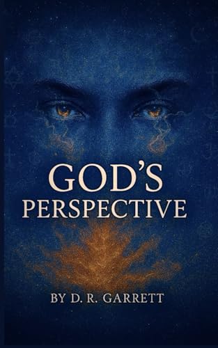 God's Perspective: Through the Divine Eyes