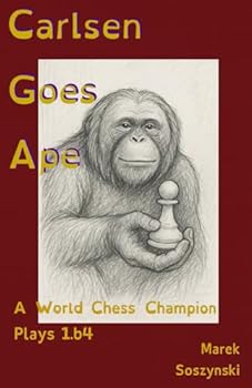 Paperback Carlsen Goes Ape: A World Chess Champion Plays 1.b4 Book