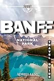 Banff Travel Guide 2025-2026: Explore the Majestic Rockies, Wildlife, and Scenic Wonders of Canada's Iconic National Park