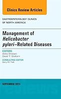 Management of Helicobacter Pylori-Related Diseases, an Issue of Gastroenterology Clinics of North America 0323395651 Book Cover
