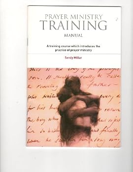 Paperback Prayer Ministry Training Manual: A Training Course Which Introduces the Practice of Prayer Ministry Book