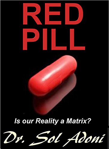 RED PILL Is our Reality a Matrix?
