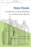 Non-Toxic: Guide to Living Healthy in a Chemical World (Dr Weil's Healthy Living Guides)