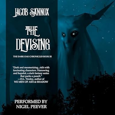 The Devising: The Dark Oak Chronicles, Book 3