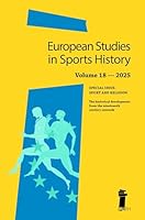 EUROPEAN STUDIES IN SPORTS HISTORY, VOL. 18. SPORT AND RELIGION B0FC5PTJR5 Book Cover