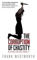 The Corruption of Chastity 1910508683 Book Cover