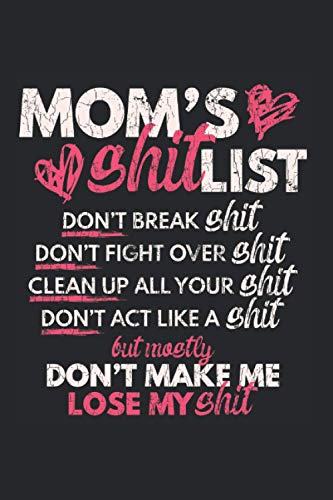 Mom Shirts With Sayings Funny Apparel Funny Gift Journal Notebook: Mom Shit List Notebook Journal Funny Gift / Squared Notebook / Notebooks for Journaling Work / Logbook / 6x9 Inch / Organizer