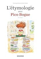 Etymologie avec Pico Bogue (L') - tome 1 (Etymologie avec Pico Bogue (L'), #1) 2205078461 Book Cover