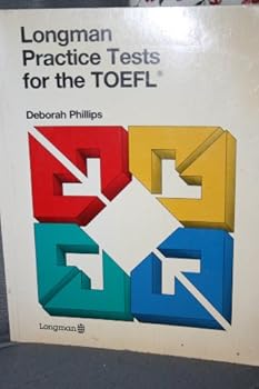 Longman Practice Tests for the TOEFL by Deborah Phillips