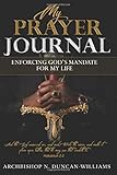 The Prayer Journal: Enforcing Gods Mandate for My Life