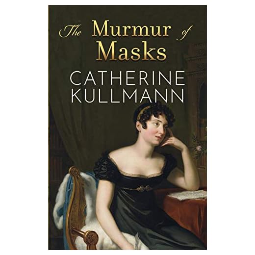 The Murmur of Masks: Love and Heartbreak in Regency England (The Duchess of Gracechurch Trilogy)