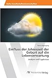 Einfluss der Jahreszeit der Geburt auf die Lebenserwartung: Analyse und Ergebnisse - Patrice Ngongang 