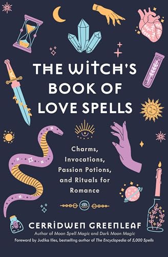 The Witch's Book of Love Spells: Charms, Invocations, Passion Pot...