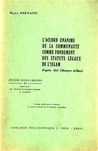 L'accord Unanime De La Communaute Comme Fondement Des Statuts Legaux De L'islam (Etudes Musulmanes) (French Edition)      Paperback – February 1, 1970