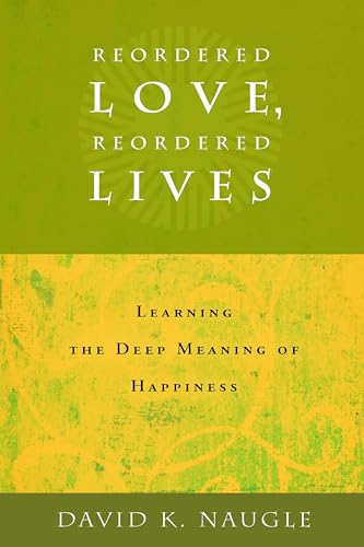 Reordered Love, Reordered Lives: Learing the Deep Meaning of Happiness
