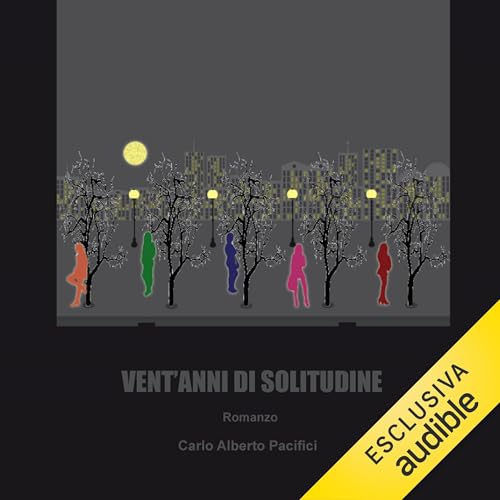 Vent'anni di solitudine Audiolibro Por Carlo Alberto Pacifici arte de portada