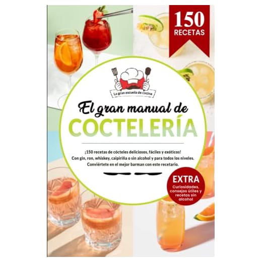 El gran manual de COCTELERÍA | 150 recetas de cócteles con gin, ron, whiskey, caipiriña o sin alcohol y para todos los niveles. Conviértete en el ... consejos útiles y recetas sin alcohol.