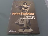 Mujeres Libertadoras: Las Policarpas de La Independencia 9584224905 Book Cover