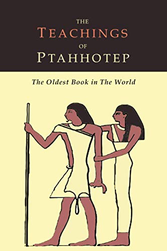 Uncover Ancient Wisdom from The Teachings of Ptahhotep: The World's Oldest Book