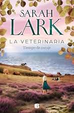 La veterinaria. Tiempo de coraje (La veterinaria 3): Tiempo De Coraje / A Time for Courage (Grandes novelas)