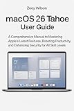 tahoe national forest  macOS 26 Tahoe User Guide: A Comprehensive Manual to Mastering Apple’s Latest Features, Boosting Productivity, and Enhancing Security for All Skill Levels (English Edition)