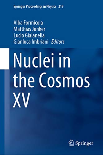 Nuclei in the Cosmos XV (Springer Proceedings in Physics Book 219)