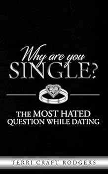 Paperback Why are you single?: The Most Hated Question While Dating Book