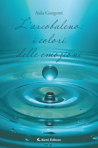 L'Arcobaleno: I Colori Delle Emozioni