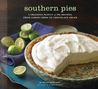 Southern Pies: A Gracious Plenty of Pie Recipes, from Lemon Chess to Chocolate Pecan-Wow! eBook
