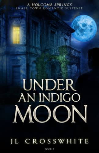 Under An Indigo Moon: A Holcomb Springs Small Town Romantic Suspense Book 2 #TOP2