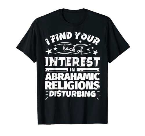 Abrahamic religions Funny Lack of Interest T-Shirt